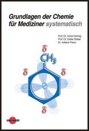 Grundlagen der Chemie für Mediziner systematisch von Franz,  Juliane, Hennig,  Horst, Sicker,  Dieter