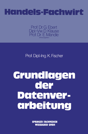 Grundlagen der Datenverarbeitung von Fischer,  Klaus