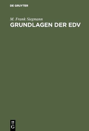 Grundlagen der EDV von Siegmann,  M. Frank