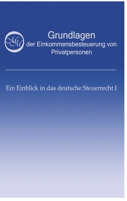 Grundlagen der Einkommensbesteuerung von Privatpersonen von Meissner,  Martin