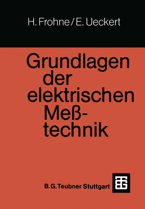 Grundlagen der elektrischen Meßtechnik von Frohne,  Heinrich, Ueckert,  Erwin