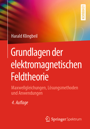 Grundlagen der elektromagnetischen Feldtheorie von Klingbeil,  Harald