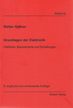 Grundlagen der Elektronik von Gossner,  Stefan