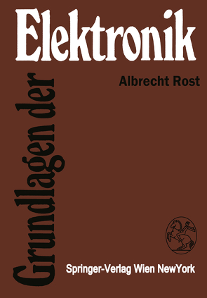 Grundlagen der Elektronik von Rost,  Albrecht