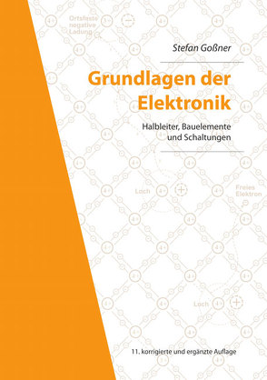 Grundlagen der Elektronik von Gossner,  Stefan