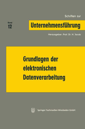 Grundlagen der elektronischen Datenverarbeitung von Jacob,  H.