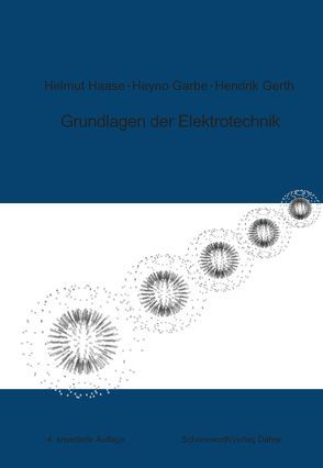 Grundlagen der Elektrotechnik von Garbe,  Heyno, Gerth,  Hendrik, Haase,  Helmut