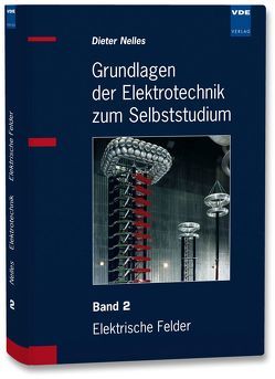 Grundlagen der Elektrotechnik zum Selbststudium von Nelles,  Dieter