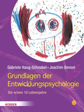 Grundlagen der Entwicklungspsychologie von Bensel,  Joachim, Haug-Schnabel,  Gabriele