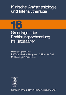 Grundlagen der Ernährungsbehandlung im Kindesalter von Ahnefeld,  F.W., Bergmann,  H., Burri,  C., Dick,  W., Halmagyi,  M., Rügheimer,  E.