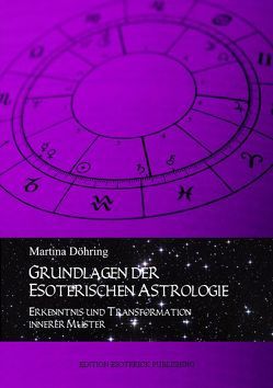 Grundlagen der esoterischen Astrologie von Döhring,  Martina