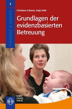 Grundlagen der evidenzbasierten Betreuung von Schwarz,  Christiane, Stahl,  Katja, Stahl,  Katja; Schwarz,  Christiane