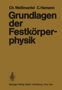 Grundlagen der Festkörperphysik von Burghardt,  H., Giegengack,  H., Hamann,  C., Hecht,  G., Hinneberg,  H.J., Weissmantel,  C.