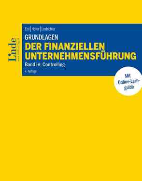 Grundlagen der finanziellen Unternehmensführung, Band IV von Eisl,  Christoph, Hofer,  Peter, Losbichler,  Heimo