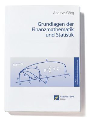 Grundlagen der Finanzmathematik und Statistik von Görg,  Andreas