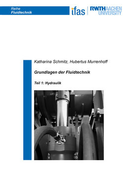 Grundlagen der Fluidtechnik von Murrenhoff,  Hubertus, Schmitz,  Katharina