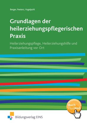 Grundlagen der heilerziehungspflegerischen Praxis von Berger,  Klaus Rudolf, Peeters,  Wolfgang, Vogelpohl,  Uwe