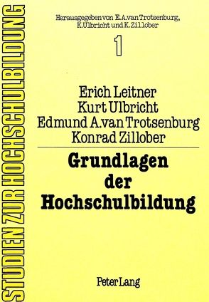 Grundlagen der Hochschulbildung von Leitner,  Erich, Ulbricht,  Kurt