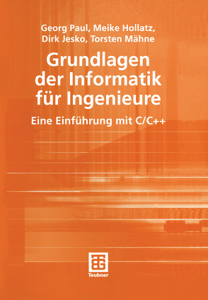 Grundlagen der Informatik für Ingenieure von Hollatz,  Meike, Jesko,  Dirk, Mähne,  Torsten, Paul,  Georg