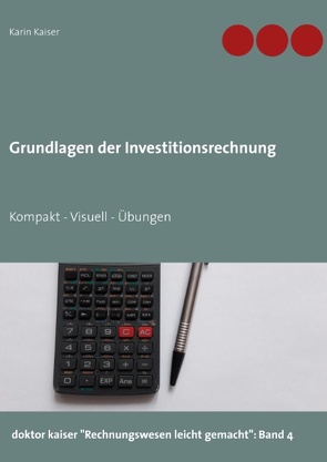 Grundlagen der Investitionsrechnung von Kaiser,  Karin