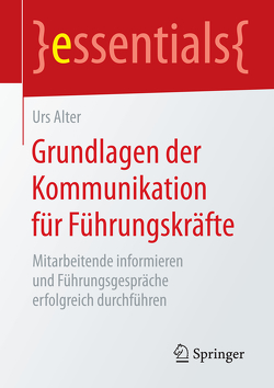 Grundlagen der Kommunikation für Führungskräfte von Alter,  Urs