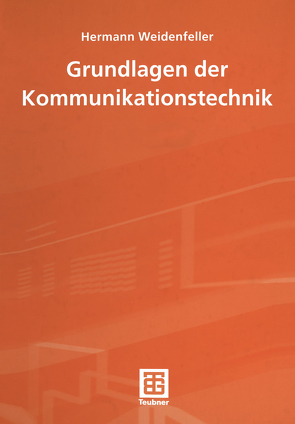 Grundlagen der Kommunikationstechnik von Meins,  Jürgen, Scheithauer,  Rainer, Weidenfeller,  Hermann