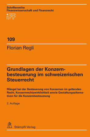 Grundlagen der Konzernbesteuerung im schweizerischen Steuerrecht von Regli,  Florian