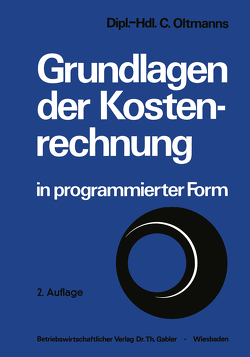 Grundlagen der Kostenrechnung in programmierter Form von Oltmanns,  Christoph