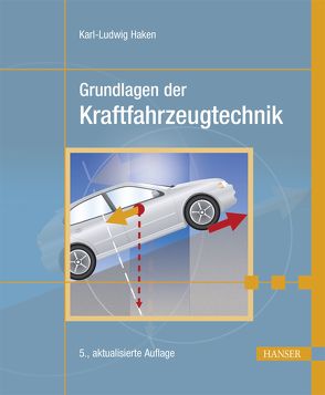 Grundlagen der Kraftfahrzeugtechnik von Haken,  Karl-Ludwig