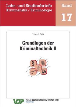 Grundlagen der Kriminaltechnik II von Clages,  Horst, Frings,  Christoph, Gatzke,  Wolfgang, Rabe,  Frank