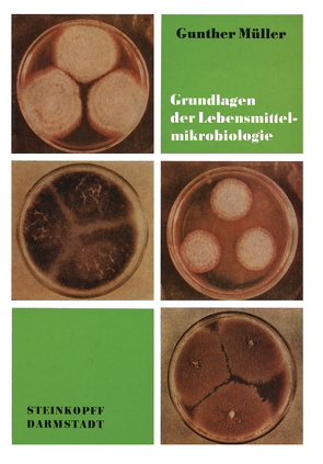 Grundlagen der Lebensmittelmikrobiologie von Müller,  G.