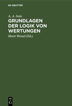 Grundlagen der Logik von Wertungen von Iwin,  A. A., Wessel,  Horst