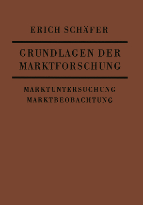 Grundlagen der Marktforschung von Schäfer,  Erich