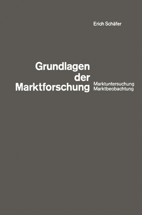 Grundlagen der Marktforschung von Schäfer,  Erich