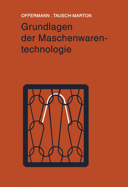 Grundlagen der Maschenwarentechnologie von Offermann,  Peter