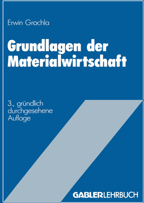 Grundlagen der Materialwirtschaft von Grochla,  Erwin