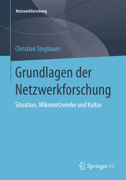 Grundlagen der Netzwerkforschung von Stegbauer,  Christian