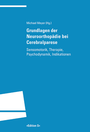 Grundlagen der Neuroorthopädie bei Cerebralparese von Meyer,  Michael