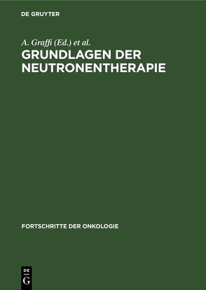 Grundlagen der Neutronentherapie von Graffi,  A., Magdon,  E., Matthes,  T.