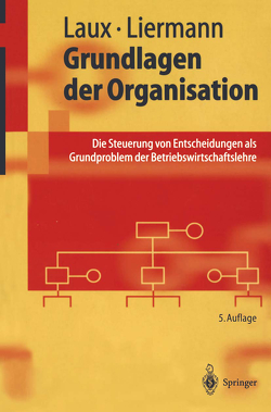 Grundlagen der Organisation von Laux,  Helmut, Liermann,  Felix