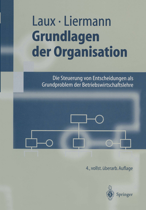 Grundlagen der Organisation von Laux,  Helmut, Liermann,  Felix