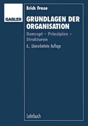 Grundlagen der Organisation von Frese,  Erich