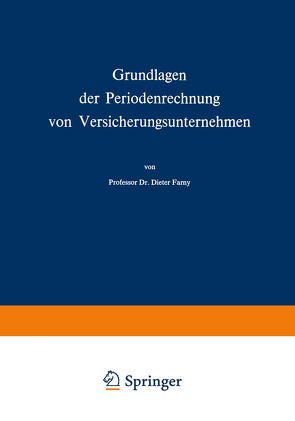 Grundlagen der Periodenrechnung von Versicherungsunternehmen von Farny,  Dieter