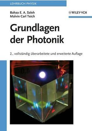 Grundlagen der Photonik von Saleh,  Bahaa E. A., Teich,  Malvin Carl