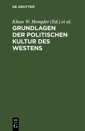 Grundlagen der politischen Kultur des Westens von Hempfer,  Klaus W., Kriele,  Martin, Randelzhofer,  Albrecht, Schwan,  Alexander