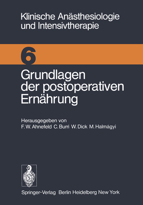 Grundlagen der postoperativen Ernährung von Ahnefeld,  F.W., Burri,  C., Dick,  W., Halmagyi,  M.