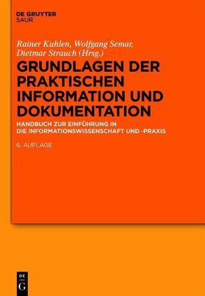 Grundlagen der praktischen Information und Dokumentation von Kuhlen,  Rainer, Semar,  Wolfgang, Strauch,  Dietmar