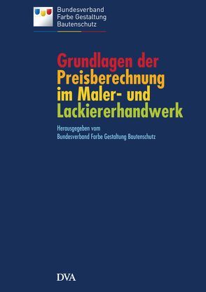 Grundlagen der Preisberechnung im Maler- und Lackiererhandwerk von Bundesverband