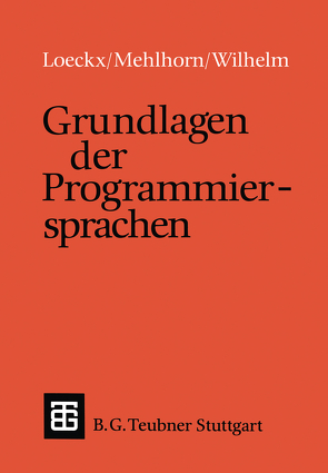 Grundlagen der Programmiersprachen von Loeckx,  Jacques, Mehlhorn,  Kurt, Wilhelm,  Reinhard