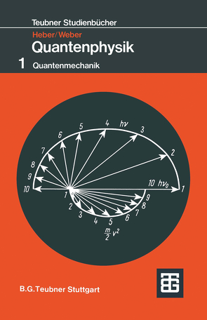 Grundlagen der Quantenphysik von Heber,  Gerhard, Weber,  Gerhard